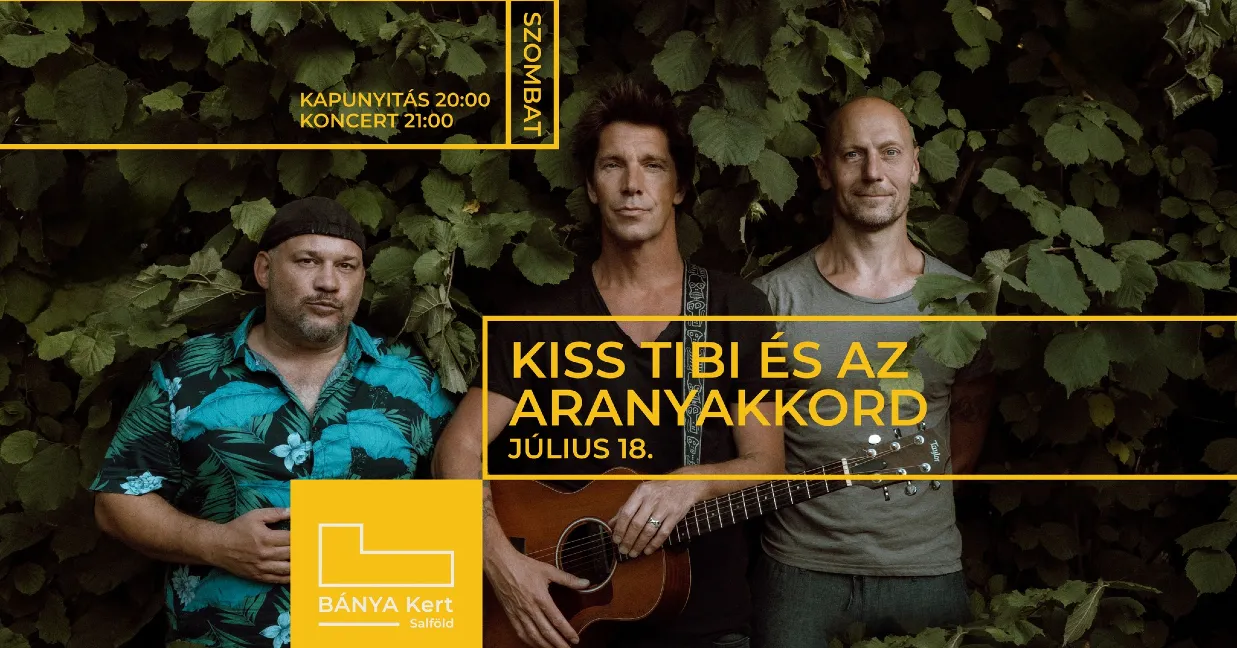 Kiss Tibi és az Aranyakkord koncert