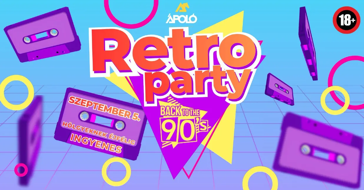 Retro Party - Back to the 90's / Kecskemét / Ápoló Klub 09.05.