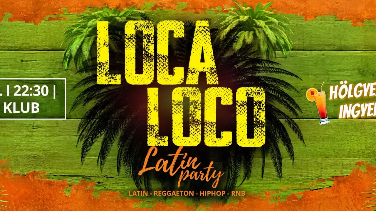 LOCA LOCO - Latin Party / Ápoló Klub 10.23.