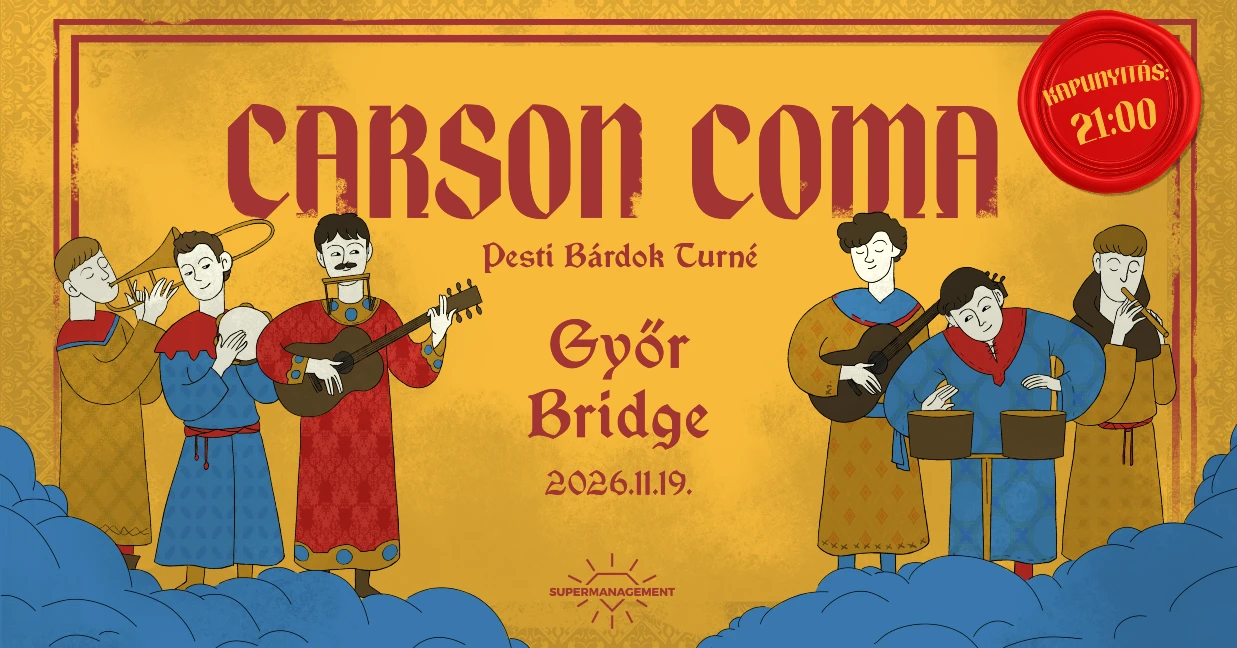 Carson Coma / Bridge Klub - Győr