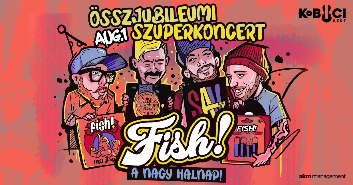 FISH! - A nagy halnap / Összjubileumi Szuperkoncert