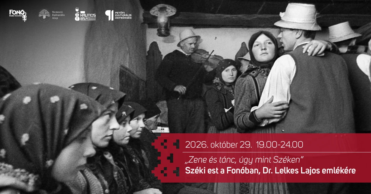 „Zene és tánc, úgy mint Széken” - Széki est a Fonóban, Dr. Lelkes Lajos emlékére