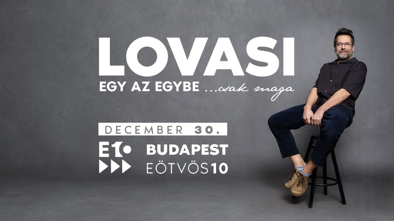 LOVASI: Egy az egybe ...csak maga // 12.30.