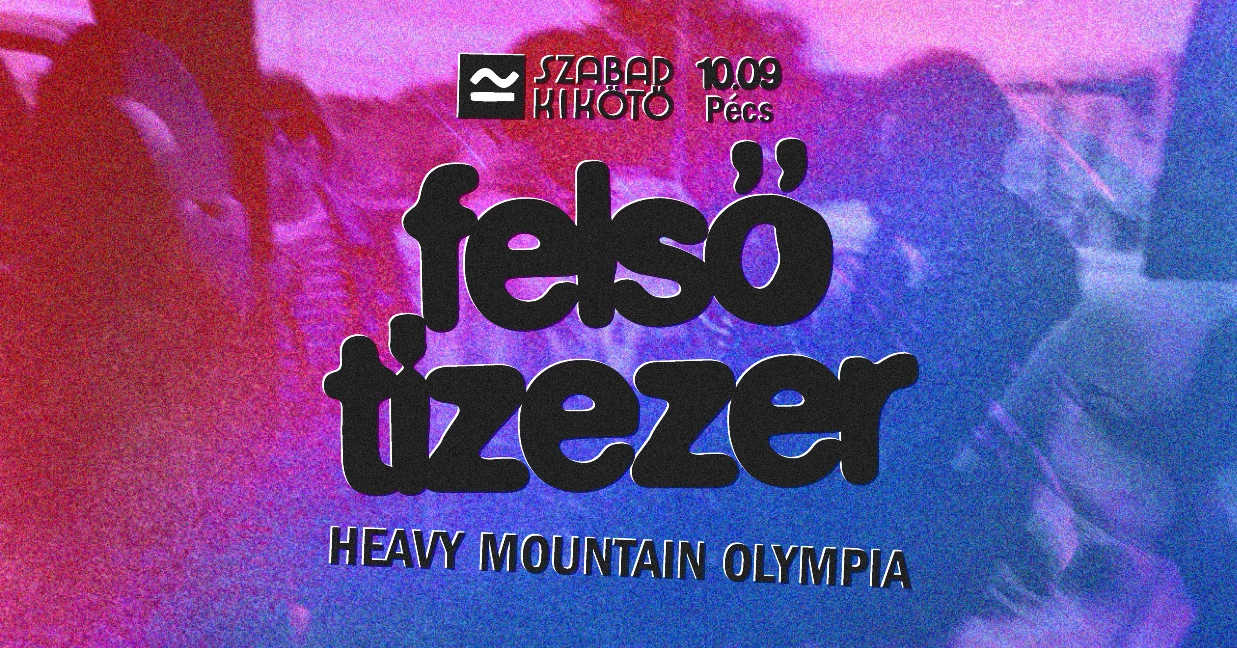 Felső Tízezer vendég: Heavy Mountain Olympia