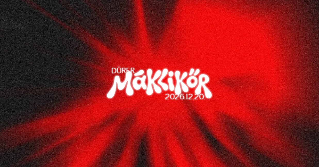 Máklikőr // Dürer // 12.20.