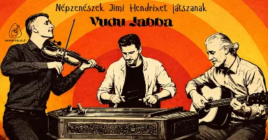 Vudu Jabba – Népzenészek Jimi Hendrixet játszanak