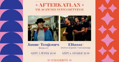 AfterKatlan: világzenei nyitóhétvége - Jaune Toujours (B), Eliasse (COM/FR) &more...