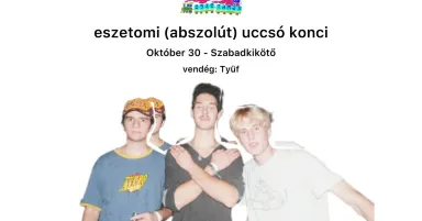 10.30 eszetamás (abszlút) uccsó koncert // vendég: Tyüff