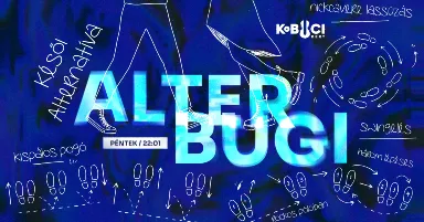 Kobuci Alter Bugi // péntek