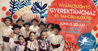 Nyárköszöntő Gyerektáncház és táncbemutató a Fitos Dezső Társulattal