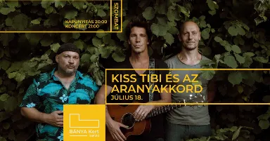 Kiss Tibi és az Aranyakkord koncert