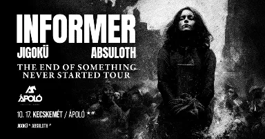 INFORMER w: Jigokü, Absuloth // Ápoló Klub - Kecskemét