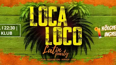 LOCA LOCO - Latin Party / Ápoló Klub 10.23.