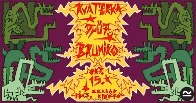 Kvaterka x Tyüf x Brumiko