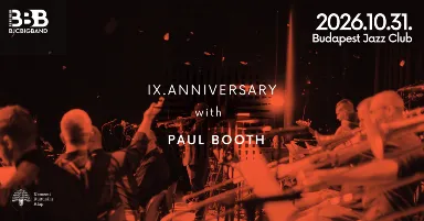 BJC Big Band // IX. Anniversary feat Paul Booth // 21:00