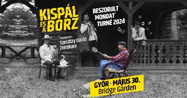 Kispál és a Borz // Győr, Bridge Garden