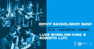 Ripoff Raskolnikov Band & Luke Winslow King & Roberto Luti @Rakpart62 Szeged