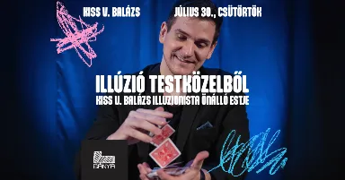 Kiss V. Balázs: Illúziók testközelből