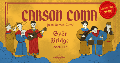 Carson Coma / Bridge Klub - Győr