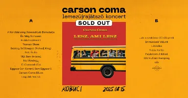 Carson Coma / Lemezújrajátszó koncert / Lesz, Ami Lesz