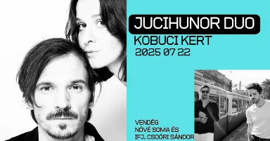 JuciHunor duo // vendég: Nóvé Soma és ifj. Csoóri Sándor