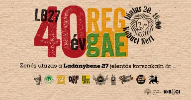 Ladánybene 27 – 40 év Reggae