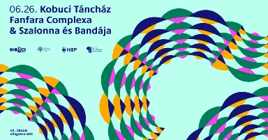 Kobuci Táncház: Szalonna és bandája & Fanfara Complexa