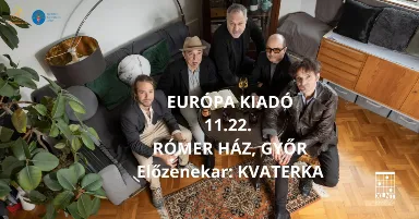Európa Kiadó // 11.22. // Rómer Ház, Győr // előzenekar: Kvaterka