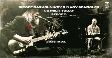 Ripoff Raskolnikov & Nagy Szabolcs @No Milk Today, Szeged