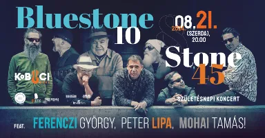 Bluestone 10. & Stone 45. születésnapi koncert feat. Ferenczi György, Peter Lipa és Mohai Tamás