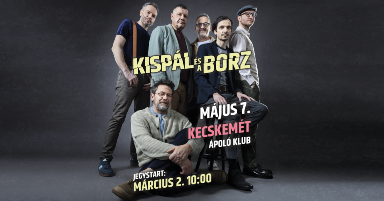 Kispál és a Borz // Kecskemét // 05.07.