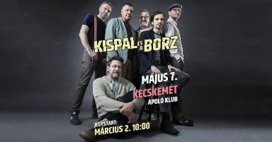 Kispál és a Borz // Kecskemét // 05.07.
