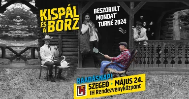 Kispál és a Borz // Szeged, IH // RÁADÁSNAP