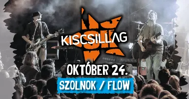 Kiscsillag // Szolnok // 10.24.
