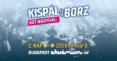 Kispál és a Borz // 2. nap // 01.03.