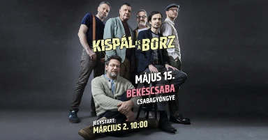 Kispál és a Borz // Békéscsaba // 05.15.