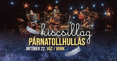 Kiscsillag // Párnatollhullás // Vác