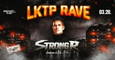 LKTP Rave - StrongR