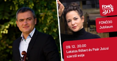 FONÓ30 Jubileum: Lakatos Róbert és Paár Julcsi szerzői estje