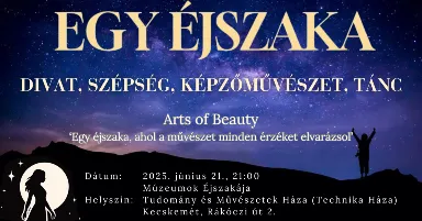 Egy Éjszaka Kecskeméten - Divat, Ékszer, Képzőművészet, Tánc, Film - mind egy helyen!