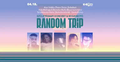 Random Trip // Nyitóhétvége